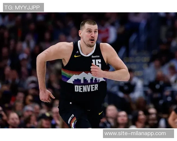 约基奇开季四场三双创历史统治力尽显三节21分12板10助